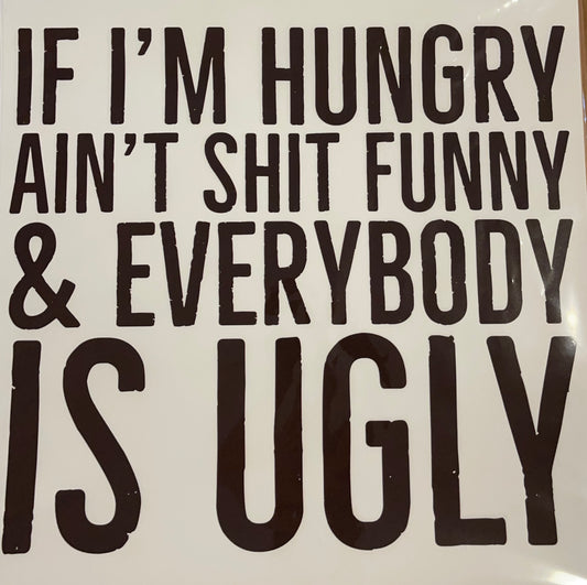 If I’m Hungry…..